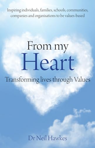 From my heart: Transforming Lives Through Values von Independent Thinking